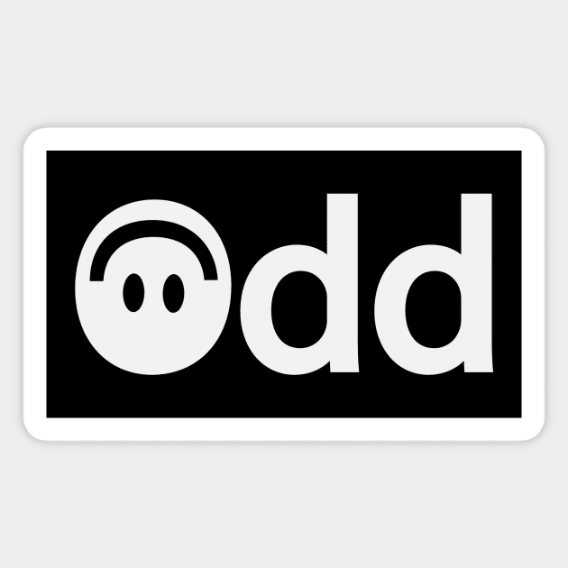 Odd being odd typography design Magnet by D1FF3R3NT